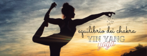 Yin & Yang Yoga: Equilibrio dei chakra