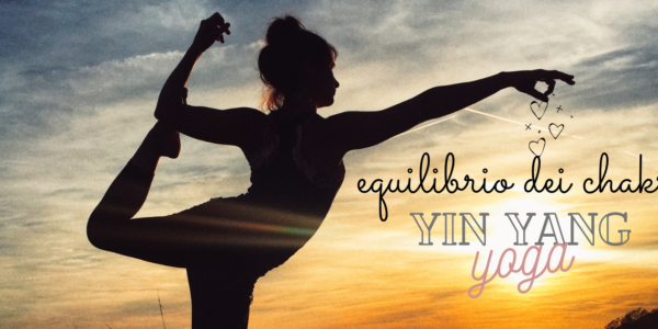 Yin & Yang Yoga: Equilibrio dei chakra