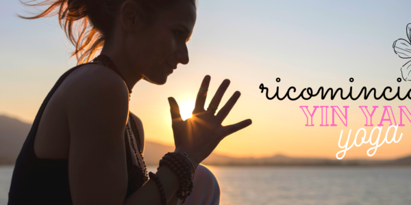 Yin & Yang Yoga: Ricominciare