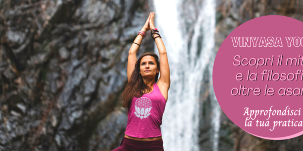 Vinyasa Yoga tra Mito e Filosofia 1